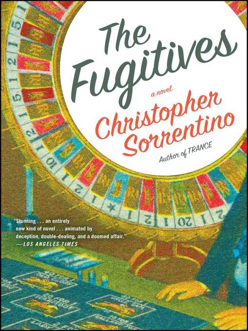 Détails du titre pour The Fugitives par Christopher Sorrentino - Liste d'attente